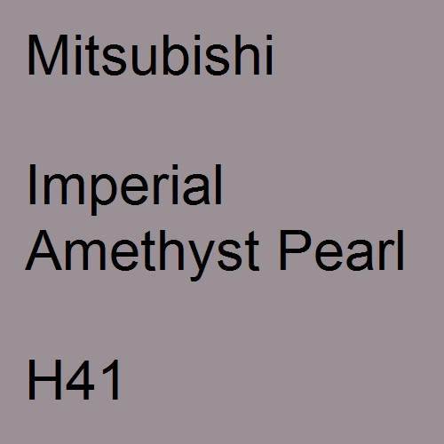 Mitsubishi, Imperial Amethyst Pearl, H41.